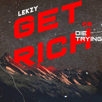 Lekzy featuring 1800Ringdo - Get Rich or Die Trying (Explicit)