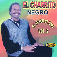 El Charrito Negro - El Disco de Oro, Vol. 2