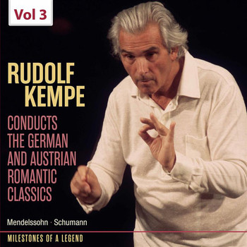 Rudolf Kempe - Milestones of Legends: Rudolf Kempe, Vol. 3