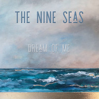 The Nine Seas - Dream of Me