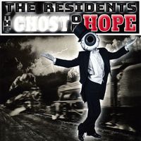 The Residents - The Ghost of Hope