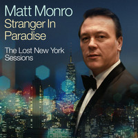 Matt Monro - Stranger In Paradise - The Lost New York Sessions