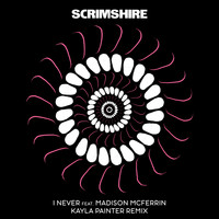 Scrimshire - I Never (Kayla Painter Remix)