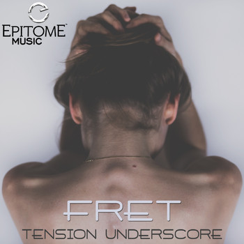 Various Artists - FRET: Tension Underscore, Vol. 1