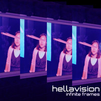 Hellavision - Infinite Frames (Explicit)