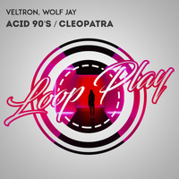 Veltron, Wolf Jay - Acid 90's / Cleopatra