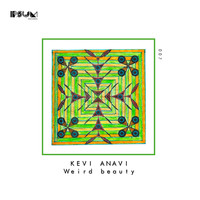 Kevi Anavi - Weird Beauty