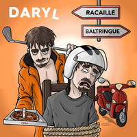 Daryl - Racaille ou baltringue (Explicit)