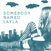 Nomad & Lola - Somebody Named Layla