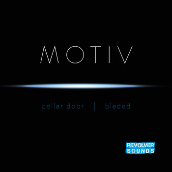 Motiv - Cellar Door / Bladed