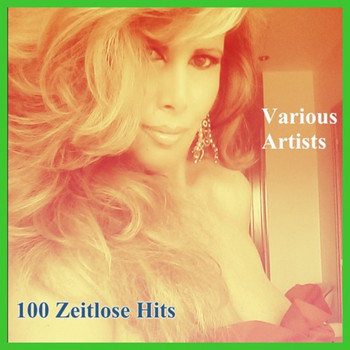 Various Artists - 100 Zeitlose Hits (Explicit)