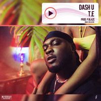 Te - Dash U (Explicit)