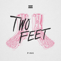 Two Feet - Pink (Explicit)