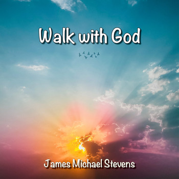 James Michael Stevens - Walk with God - Solo Piano