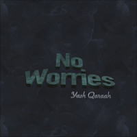 Qaraah Films - No Worries (Explicit)