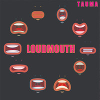 Tauma - Loudmouth