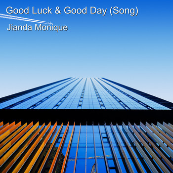 Jianda Monique - Good Luck & Good Day (Song)