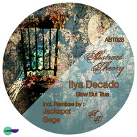Ilya Decado - Slow But True