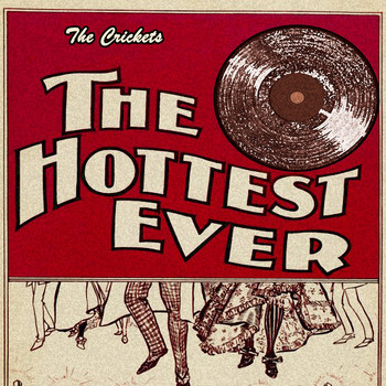 The Crickets - The Hottest Ever