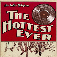 Los Indios Tabajaras - The Hottest Ever