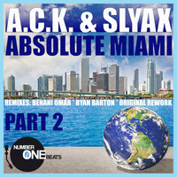 A.c.k. & Slyax - Absolute Miami (Part 2)
