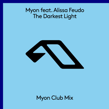 Myon feat. Alissa Feudo - The Darkest Light (Myon Club Mix)