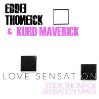 Eddie Thoneick and Kurd Maverick - Love Sensation (Sensation Mixes)