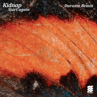 Kidnap - Start Again (Durante Remix)