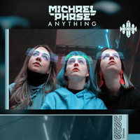 Michael Phase - Anything