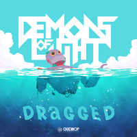 Demons of Light - Dragged