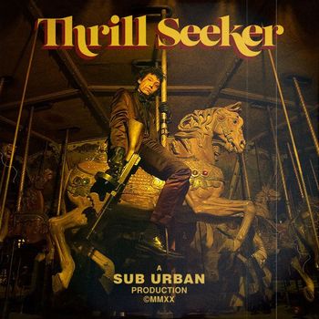 Sub Urban - Thrill Seeker (Explicit)