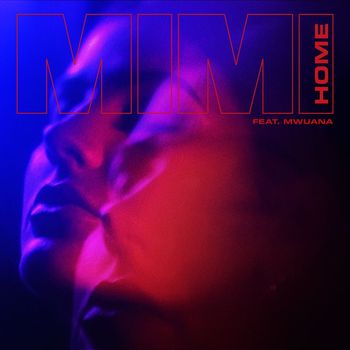 Mimi - Home (feat. Mwuana)
