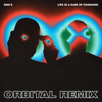 DMA's - Life Is a Game of Changing (Orbital Remix)