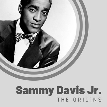 Sammy Davis Jr. - The Origins of Sammy Davis Jr.