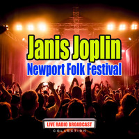 Janis Joplin - Newport Folk Festival (Live)