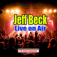 Jeff Beck - Live on Air (Live)