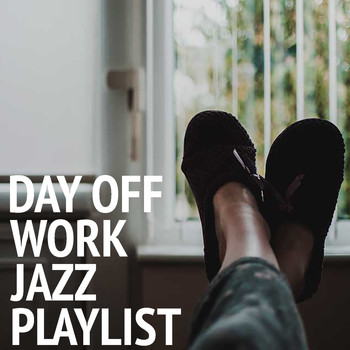 Various Artists - Day Off Work Jazz Playlist