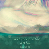 Andrew Rothschild - Get Up (Radio Edit)
