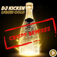 DJ Kicken - Liquid Gold (Crispy Remixes)