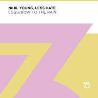 Nihil Young, Less Hate - Loss/Bow To The Rain