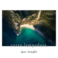 Igor Longhi - Verso Lampedusa
