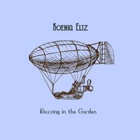 Koenig Eltz - Buzzing in the Garden