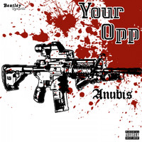 Anubis - Your Opp (Explicit)