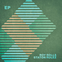 Roy Rolls - Staton Rulez - EP