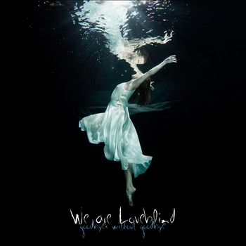 We are Loveblind - Goodbyes Without Goodbye