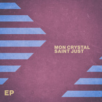 Saint Just - Mon Crystal - EP