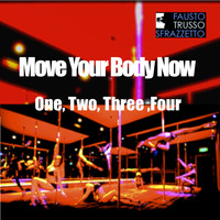 Fausto Trusso Sfrazzetto - Move Your Body Now, One, Two, Three, Four