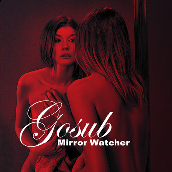 Gosub - Mirror Watcher