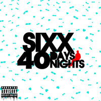Sixx - 40 Days and 40 Nights (Explicit)