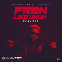 DeMarco - Fren Like Unuh (Explicit)